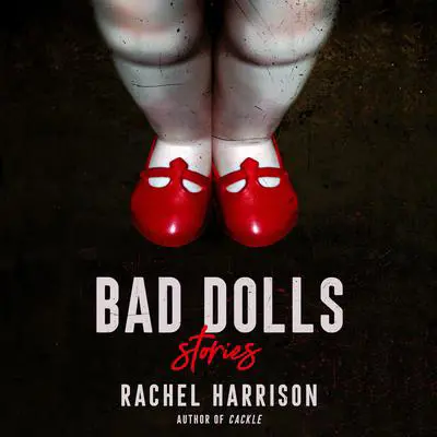 Bad Dolls Audibook, by Rachel Harrison