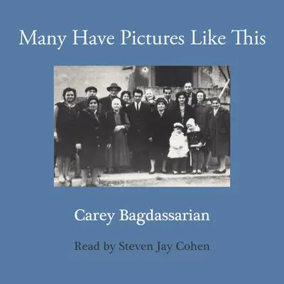 Many Have Pictures Like This Audibook, by Carey Bagdassarian