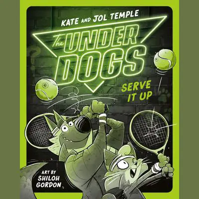 The Underdogs Serve It Up Audibook, by Jol Temple