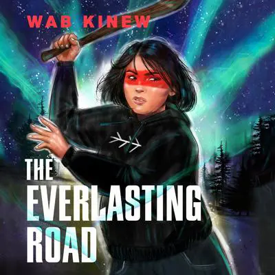 The Everlasting Road Audibook, by Wab Kinew
