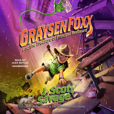 Graysen Foxx and the Treasure of Principal Redbeard Audibook, by J. Scott Savage