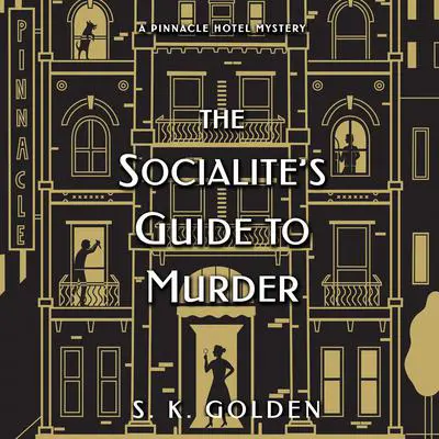 The Socialite's Guide to Murder Audibook, by S. K. Golden