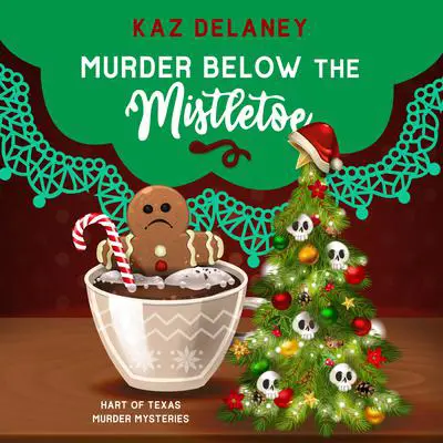 Murder Below the Mistletoe Audibook, by Kaz Delaney