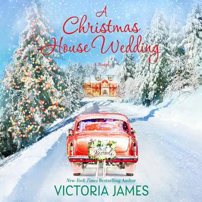 A Christmas House Wedding Audibook, by Victoria James