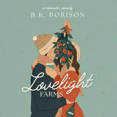 Lovelight Farms Audibook, by B. K. Borison