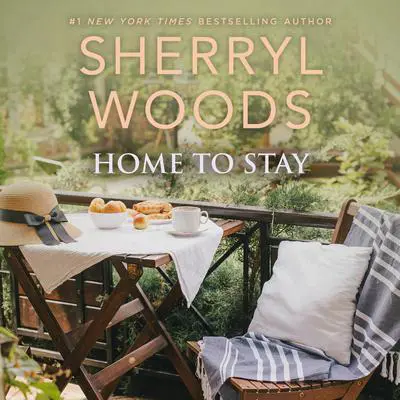 Home to Stay Audibook, by Sherryl Woods