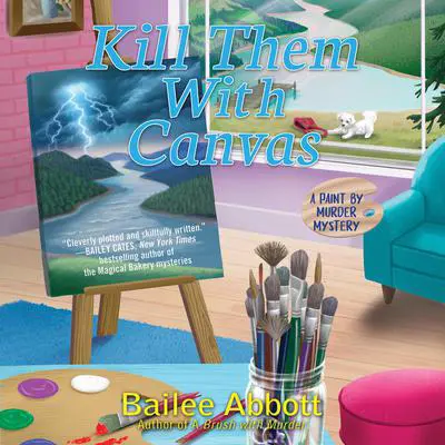 Kill Them with Canvas Audibook, by Bailee Abbott