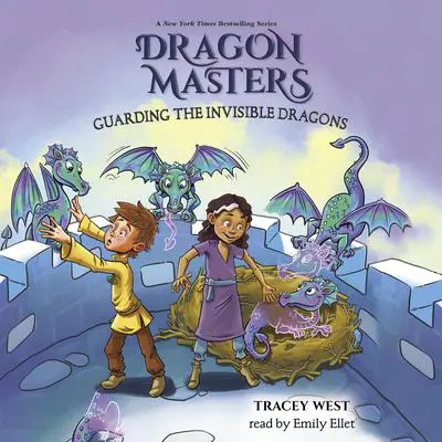 Guarding the Invisible Dragons: A Branches Book (Dragon Masters #22) Audibook, by Tracey West