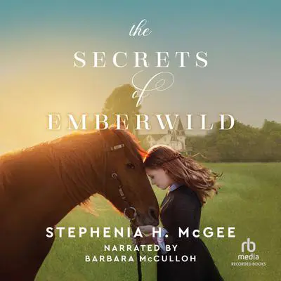 The Secrets of Emberwild Audibook, by Stephenia H. McGee