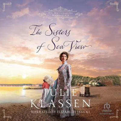 The Sisters of Sea View Audibook, by Julie Klassen
