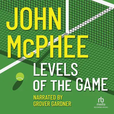 Levels of the Game Audibook, by John McPhee