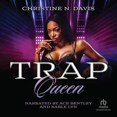 Trap Queen Audibook, by Christine N. Davis