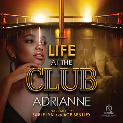 Life at the Club Audibook, by Adrianne 
