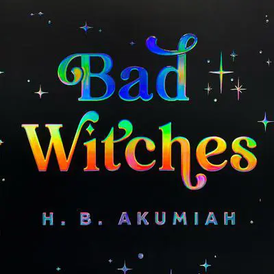 Bad Witches Audibook, by Heather Akumiah