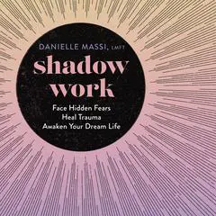 Shadow Work Audibook, by Danielle Massi