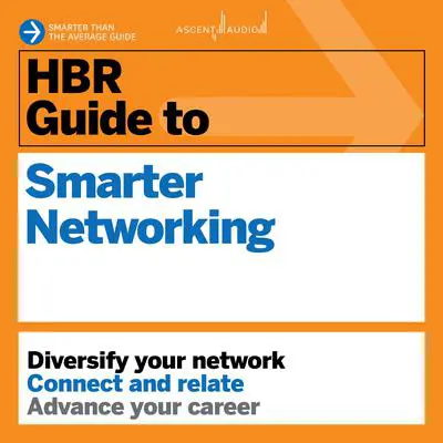 HBR Guide to Smarter Networking Audibook, by Harvard Business Review