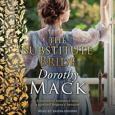 The Substitute Bride: A historical romance with a spirited Regency heroine Audibook, by Dorothy Mack