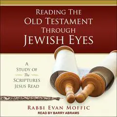Reading the Old Testament Through Jewish Eyes Audibook, by Evan Moffic