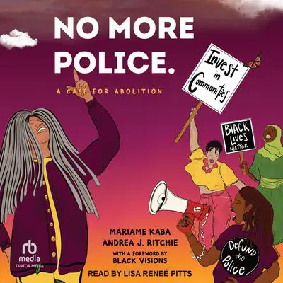 No More Police: A Case for Abolition Audibook, by Andrea J. Ritchie