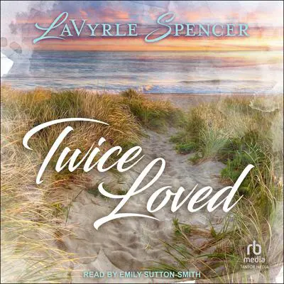 Twice Loved Audibook, by LaVyrle Spencer