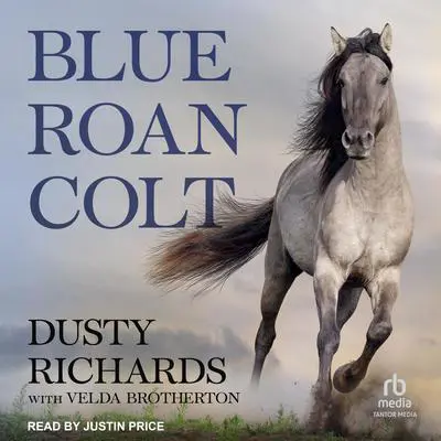 Blue Roan Colt Audibook, by Dusty Richards
