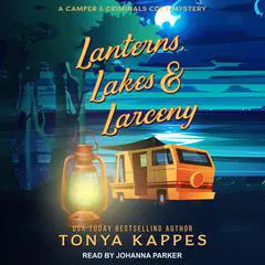 Lanterns, Lakes, & Larceny Audibook, by Tonya Kappes