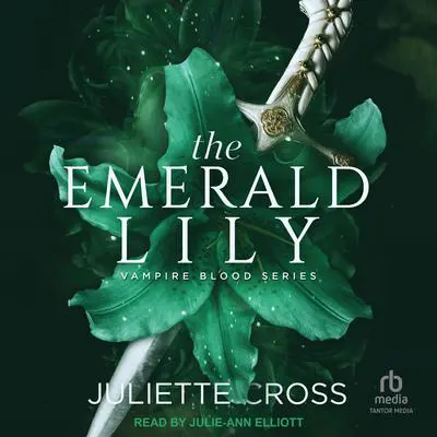 The Emerald Lily Audibook, by Juliette Cross