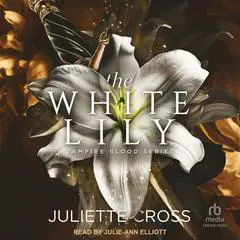 The White Lily Audibook, by Juliette Cross