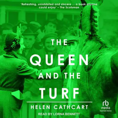 The Queen and the Turf Audibook, by Helen Cathcart