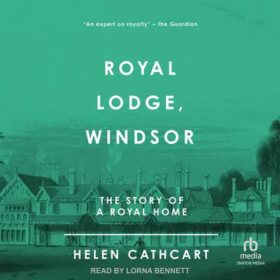 Royal Lodge, Windsor Audiobook by Helen Cathcart