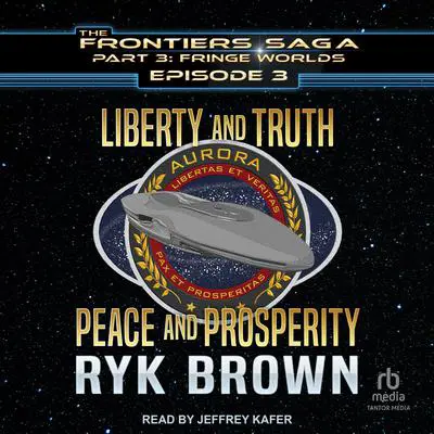 Liberty and Truth, Peace and Prosperity Audibook, by Ryk Brown