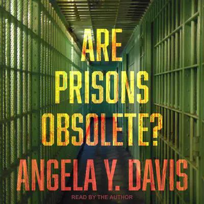 Are Prisons Obsolete? Audibook, by Angela Y. Davis