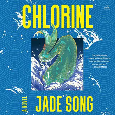 Chlorine: A Novel Audibook, by Jade Song