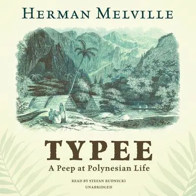 Typee: A Peep at Polynesian Life Audibook, by Herman Melville