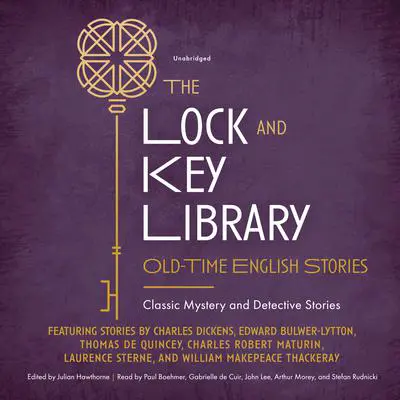 The Lock and Key Library: Old-Time English Stories: Classic Mystery and Detective Stories Audibook, by Julian Hawthorne