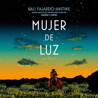 Mujer de luz: Una novela Audibook, by Kali Fajardo-Anstine