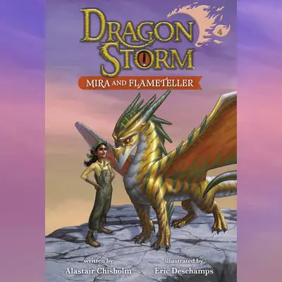 Dragon Storm #4: Mira and Flameteller Audibook, by Alastair Chisholm