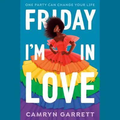 Friday I'm in Love Audibook, by Camryn Garrett