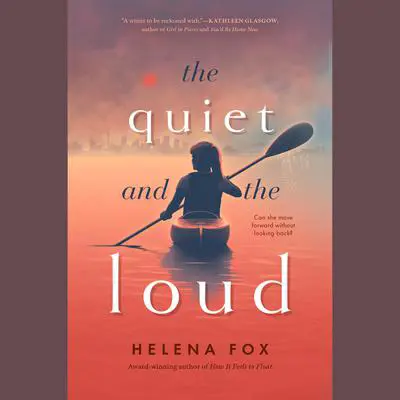 The Quiet and the Loud Audibook, by Helena Fox
