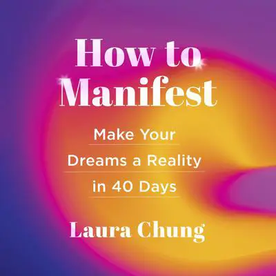 How to Manifest Audibook, by Laura Chung