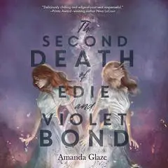 The Second Death of Edie and Violet Bond Audibook, by Amanda Glaze