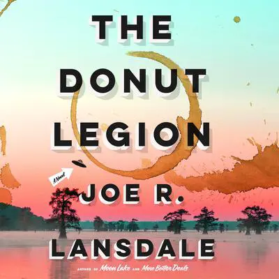 The Donut Legion: A Novel Audibook, by Joe R. Lansdale