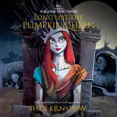 Long Live the Pumpkin Queen: Tim Burton's The Nightmare Before Christmas Audibook, by Shea Ernshaw
