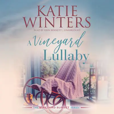 A Vineyard Lullaby Audibook, by Katie Winters