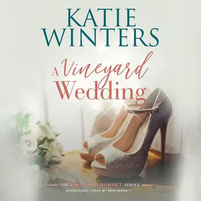 A Vineyard Wedding Audibook, by Katie Winters