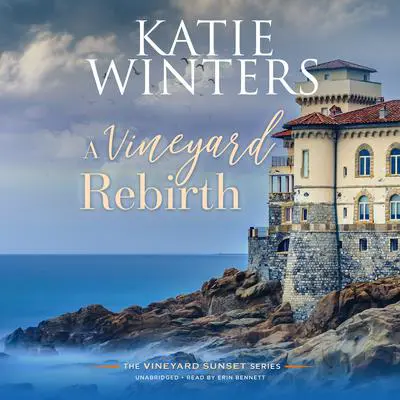A Vineyard Rebirth Audibook, by Katie Winters