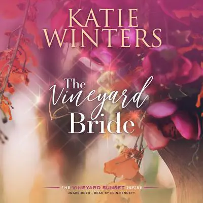 The Vineyard Bride Audibook, by Katie Winters
