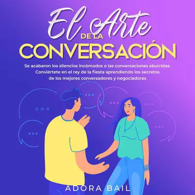 El arte de la conversación Audibook, by Adora Bail