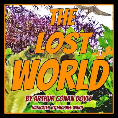 The Lost World Audibook, by Arthur Conan Doyle
