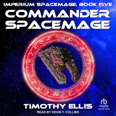 Commander Spacemage Audibook, by Timothy Ellis